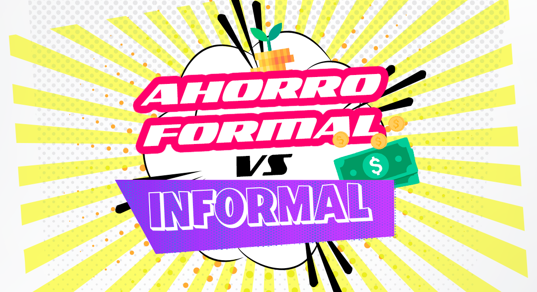 Ahorro informal vs ahorro formal